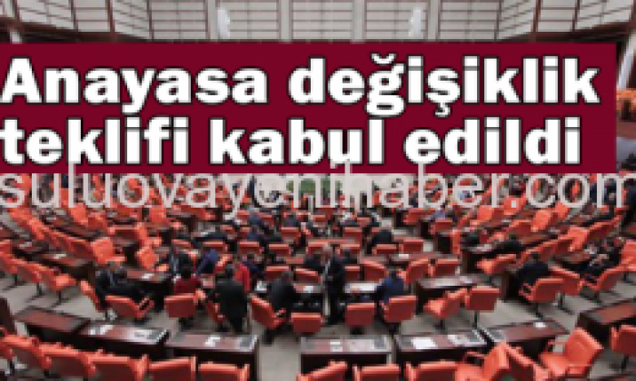 Anayasa Değişikliği Teklifi 339 Oyla Kabul Edildi.