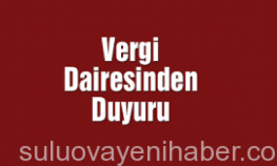 Suluova Vergi Dairesi Müdürlüğünden Basın Duyurusu