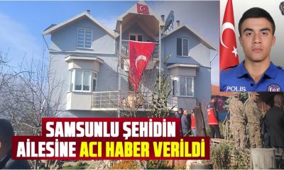 SAMSUN LADİK İLÇESİNE ŞEHİT ATEŞİ DÜŞTÜ.