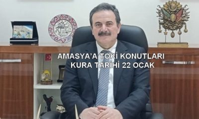 AMASYA’A TOKİ KONUTLARI KURA TARİHİ 22 OCAK !