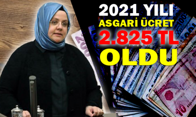 2021 YILI ASGARİ ÜCRET NET 2 BİN 825 TL OLDU