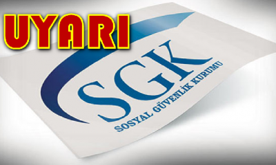SGK’DAN UYARI !