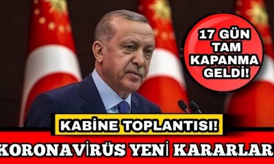 17 GÜN TAM KAPANMA GELDİ
