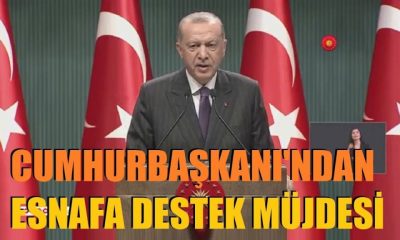 CUMHURBAŞKANI’NDAN ESNAFA DESTEK MÜJDESİ