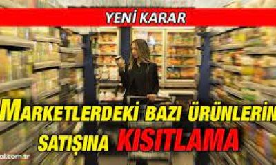 MARKETLERDE BAZI ÜRÜNLERİN SATIŞINA KISITLAMA GETİRİLDİ
