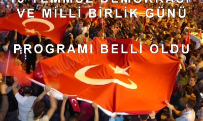 15 TEMMUZ DEMOKRASİ VE MİLLİ BİRLİK GÜNÜ PROGRAMI BELLİ OLDU