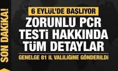 PCR TESTİ ZORUNLULUĞU 6 EYLÜL’DEN İTİBAREN BAŞLIYOR