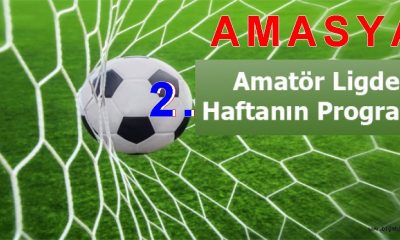 AMASYA 1. AMATÖR LİGDE 2. HAFTA MAÇ PROGRAMI