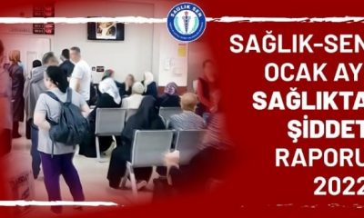 OCAK AYINDA 57 SAĞLIK ÇALIŞANI ŞİDDET GÖRDÜ !
