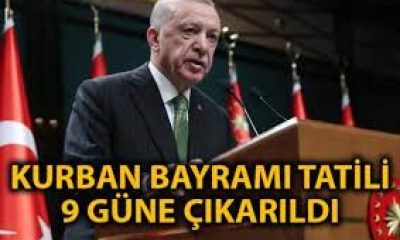 KURBAN BAYRAMI TATİLİ 9 GÜNE ÇIKARILDI