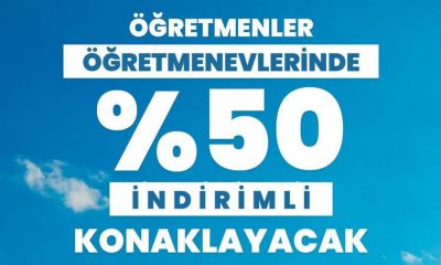 Öğretmenler Tüm Öğretmenevlerinden %50 İndirimli Yararlanacak.