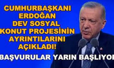 CUMHURİYET TARİHİNİN EN BÜYÜK SOSYAL KONUT PROJESİNİN DETAYLARINI CUMHURBAŞKANI ERDOĞAN AÇIKLADI.