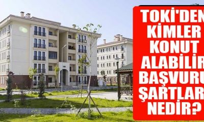 SOSYAL KONUTLARA KİMLER BAŞVURABİLİR? 10 SORUDA SOSYAL KONUT PROJESİ