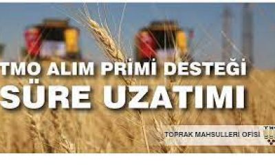 TMO ALIM PRİMİ DESTEĞİ BAŞVURU SÜRESİ UZATILDI