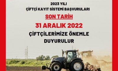Çiftçilerimize önemle duyurulur!! -2023 yılı Çiftçi kayıt sistemi (ÇKS) son başvuru tarihi 31 Aralık 2022’dir.