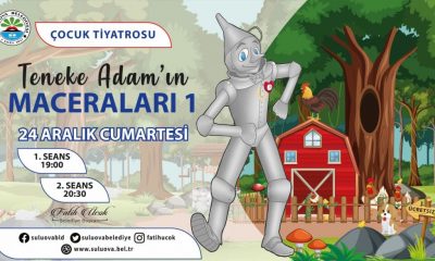 SULUOVA BELEDİYEMİZDEN ÇOCUK TİYATROSU; “TENEKE ADAMIN MACERALARI”