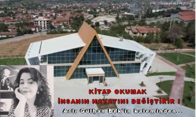 KİTAP OKUMAK İNSANIN HAYATINI DEĞİŞTİRİR !