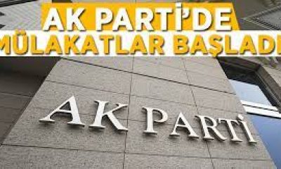 AK PARTİ’DE MÜLAKATLAR BAŞLADI