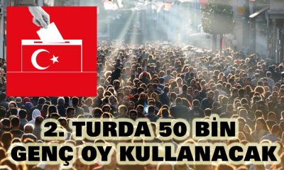 2. TURDA 50 BİN YENİ SEÇMEN OY KULLANACAK