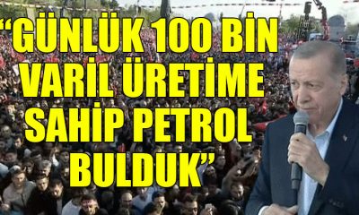 GABAR’DA GÜNLÜK 100 BİN VARİL ÜRETİM KAPASİTELİ PETROL BULUNDU