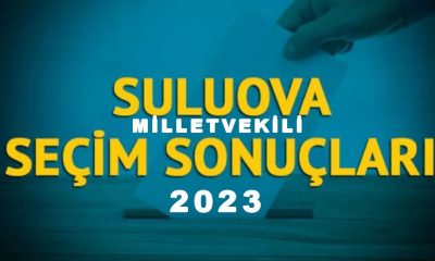 SULUOVA MİLLETVEKİLİ RESMİ OLMAYAN KESİN SEÇİM SONUÇLARI
