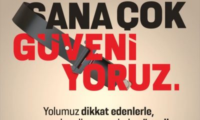 BU YOLDA SANA ÇOK GÜVENİYORUZ