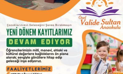 SULUOVA ÖZEL VALİDE SULTAN ANAOKULU YENİ DÖNEM KAYTILAR DEVAM EDİYOR.
