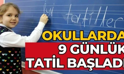 9 GÜNLÜK BAYRAM TATİLİ VE OKULLARDA ARA TATİL BAŞLADI