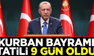 KURBAN BAYRAMI TATİLİ 9 GÜN OLDU