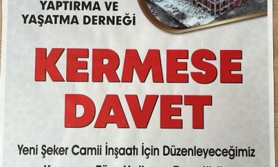YENİ ŞEKER CAMİ İNŞAATI YARARINA KERMES DÜZENLENECEK