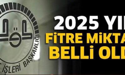 2025 YILI FİTRE MİKTARI BELLİ OLDU