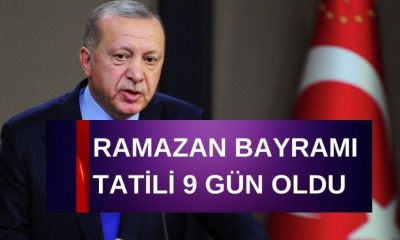 RAMAZAN BAYRAMI TATİLİ 9 GÜN OLDU