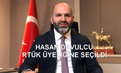 HASAN DAVULCU RTÜK ÜYELİĞİNE SEÇİLDİ