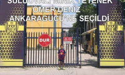 SULUOVALI MİNİK YETENEK ÖMER DENİZ ANKARAGÜCÜ’NE SEÇİLDİ