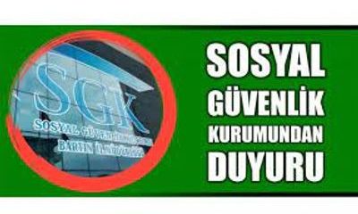 SOSYAL GÜVENLİK KURUMUNDAN ÖNEMLİ DUYURU