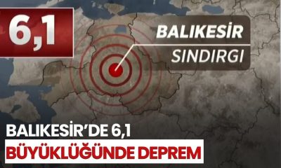BALIKESİR SINDIRGI’DA 6.1 BÜYÜKLÜĞÜNDE DEPREM