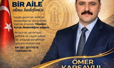 ESNAF ODASI BAŞKANI ÖMER KARSAVUL’DAN SEÇİME DAVET !