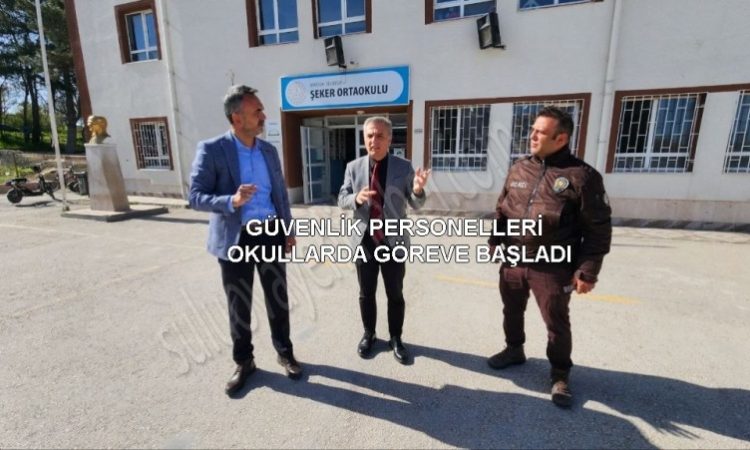 SULUOVA’DAKİ OKULLARDA GÜVENLİK PERSONELLERİ GÖREVE BAŞLADI