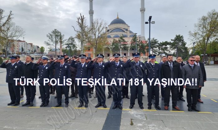TÜRK POLİS TEŞKİLATI 181 YAŞINDA!