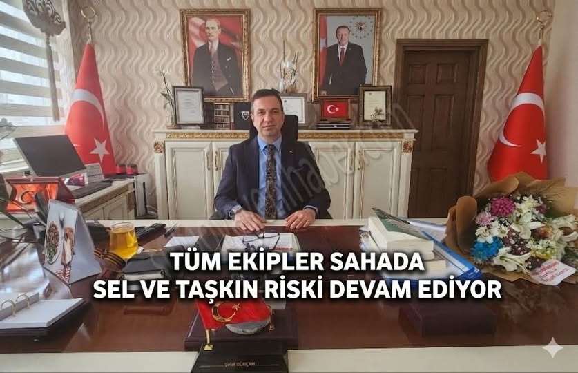 KAYMAKAMIMIZ ŞAFAK GÜRÇAM; “YAĞIŞLARA BAĞLI BÖLGEMİZDE BİR OLUMSUZLUK YOK”